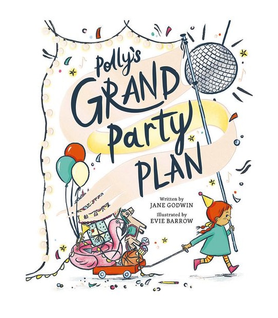 Polly's Grand Party Plan - Jane Godwin