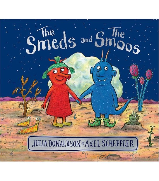 Smeds And Smoos - Julia Donaldson