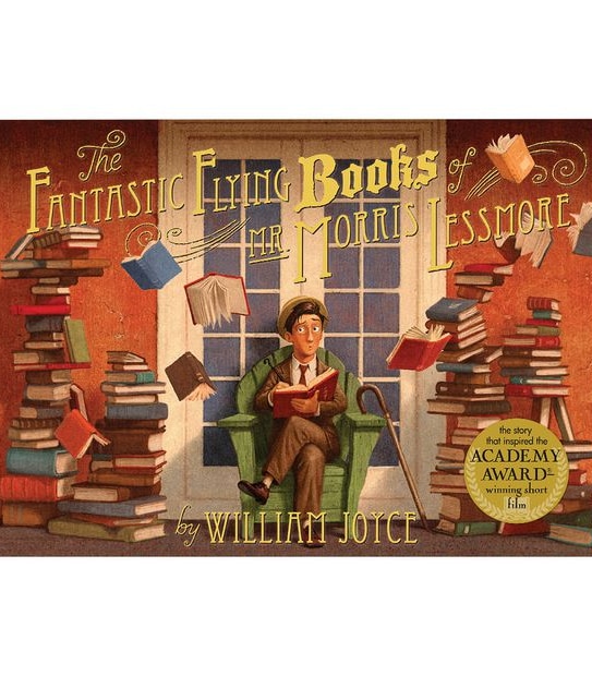 The Fantastic Flying Books Of Mr. Morris Lessmore - William Joyce