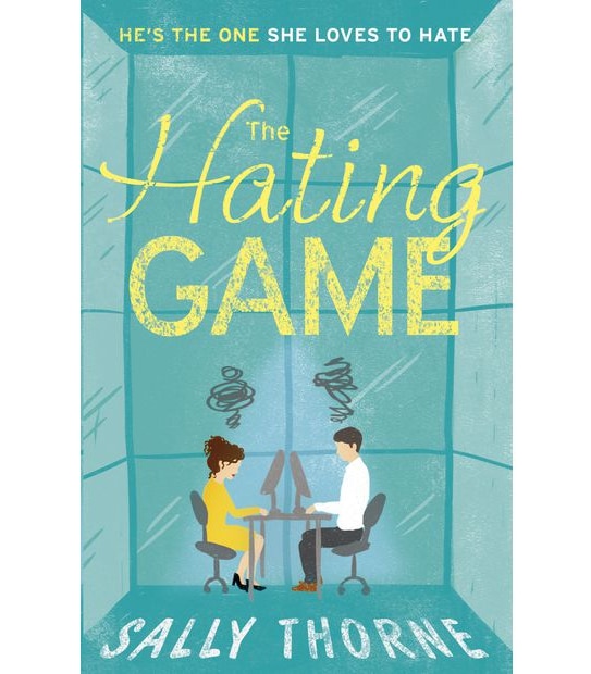 The Hating Game - Sally Thorne