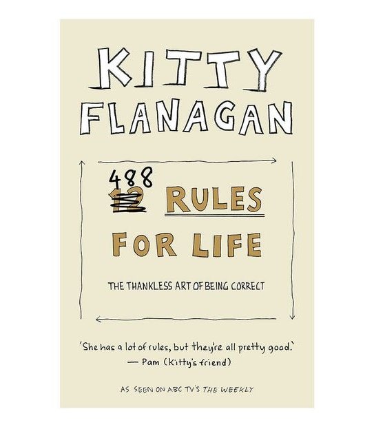 Kitty Flanagan'S 488 Rules For Life