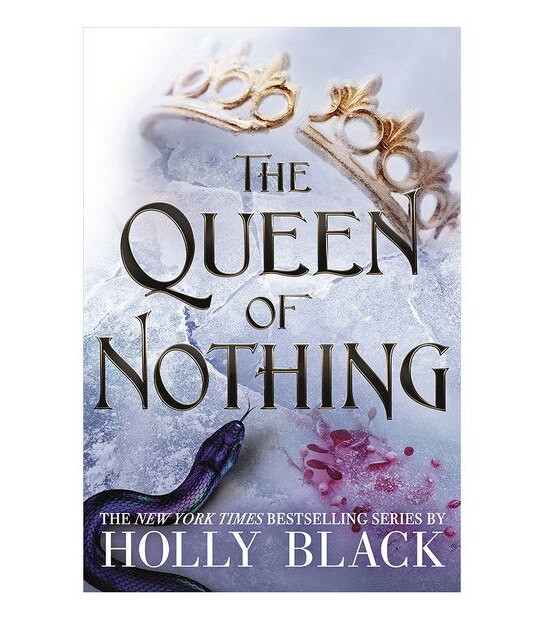 The Queen Of Nothing (The Folk Of The Air #3)  - Holly Black 