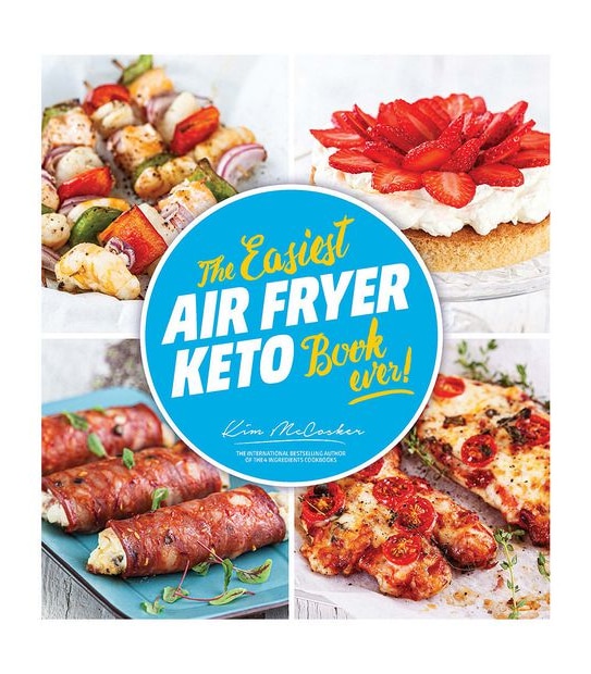 Easiest Air Fryer Keto Book Ever! - Kim Mckosker
