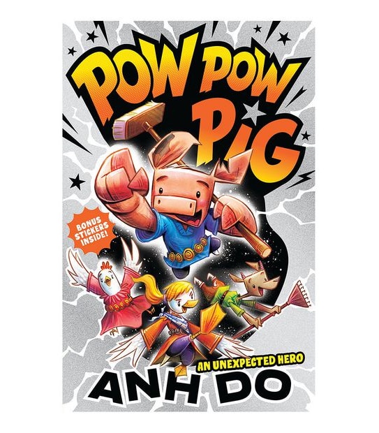 An Unexpected Hero: Pow Pow Pig 1 - Anh Do, Illustrated By Peter Cheong