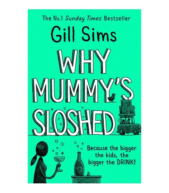 Why Mummys Sloshed - Gill Sims