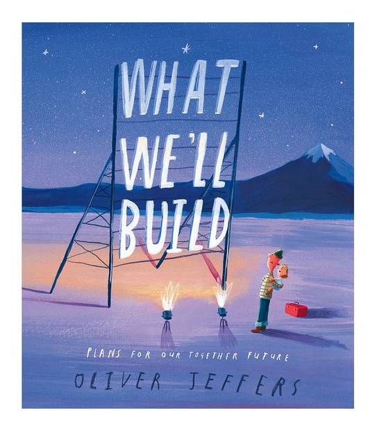 What We'll Build - Oliver Jeffers