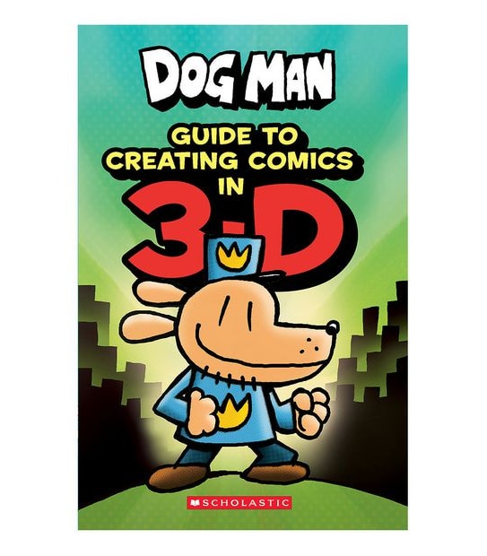 Dog Man: Guide To Creating Comics In 3-D