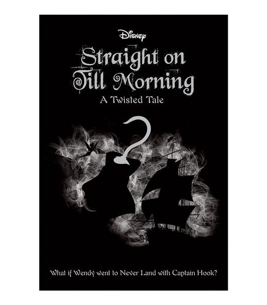 Straight On Till Morning (Disney: A Twisted Tale #7) - Liz Braswell