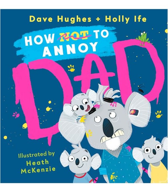 How (Not) To Annoy Dad
