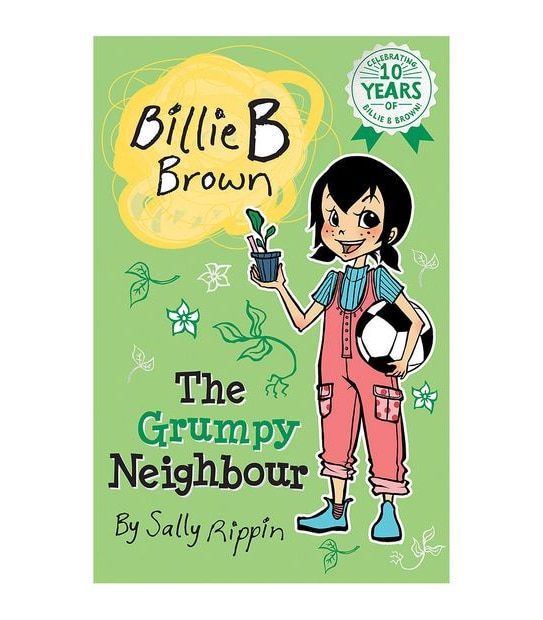 Billie B Brown: Grumpy Neighbour - Sally Rippin
