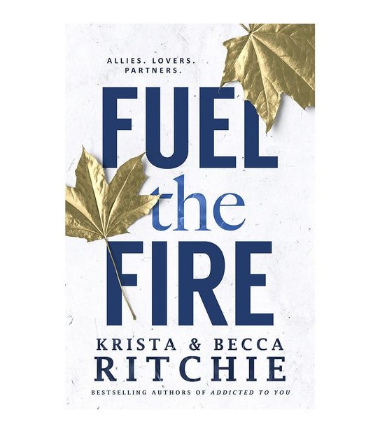 Calloway Sisters: #3: Fuel the Fire - Krista & Becca Ritchie