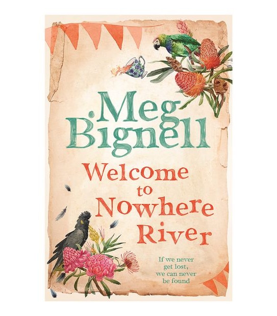 Welcome To Nowhere River - Meg Bignell