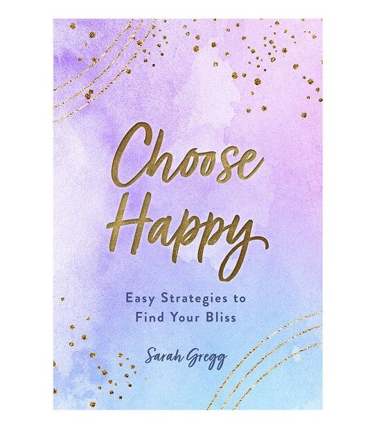 Choose Happy - Sarah Gregg