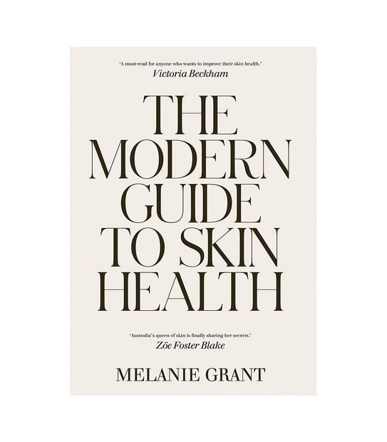 The Modern Guide To Skin Health-Melanie Grant