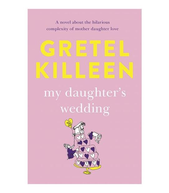 My Daughter's Wedding - Gretel Killeen