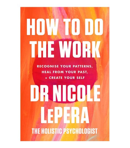 How To Do The Work - Dr Nicole Lepera