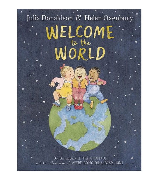 Welcome To The World-Julia Donaldson