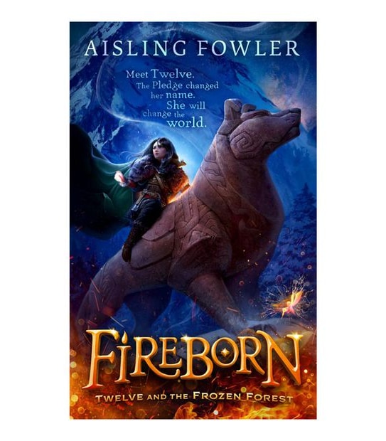 Fireborn Twelve And The Frozen Forest - Aisling Fowler