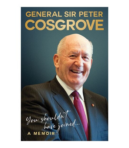 You Shouldn't Have Joined ... - Sir Peter Cosgrove