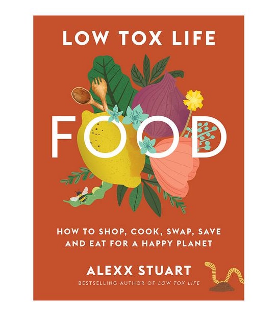 Low Tox Life Food - Alexx Stuart