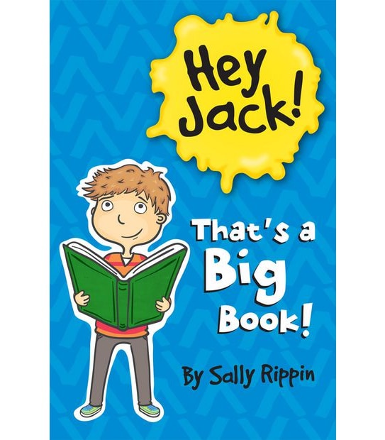 Hey Jack! That's A Big Book - Sally Rippin