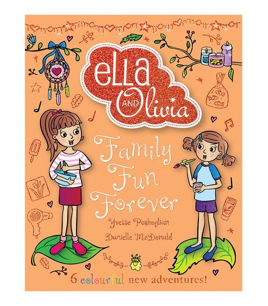 Ella And Olivia Treasury #5: Family Fun Forever - Yvette Poshoglian