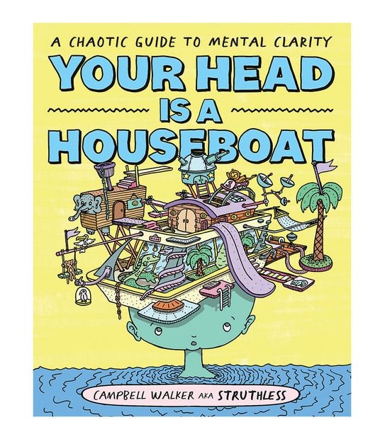 Your Head Is A Houseboat - Campbell Walker