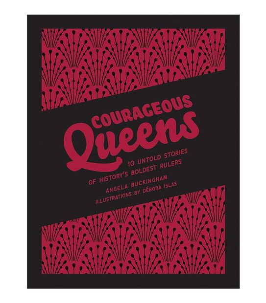 Courageous Queens - Angela Buckingham