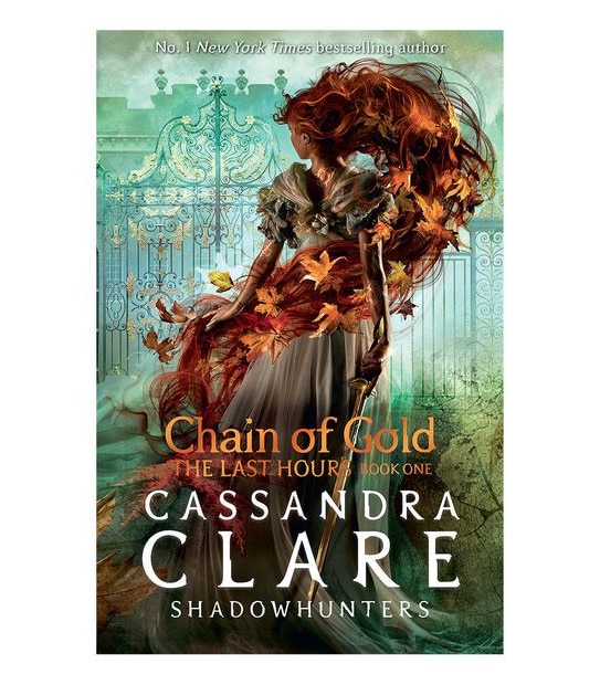 The Last Hours: Chain Of Gold - Cassandra Clare