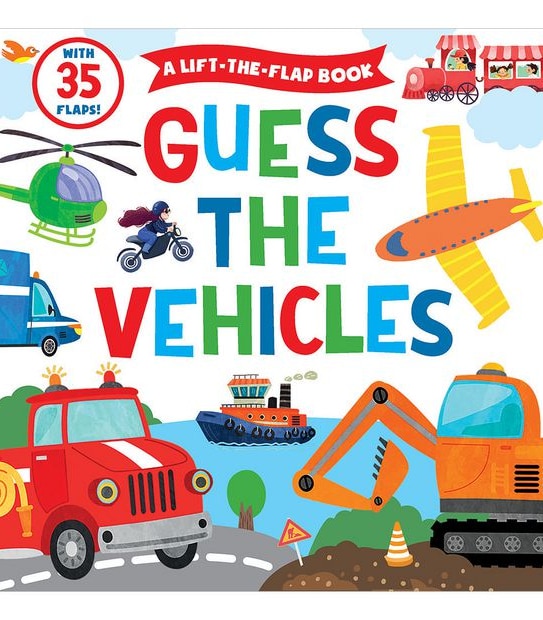 Guess The Vehicle - A Lift-the-Flap Book