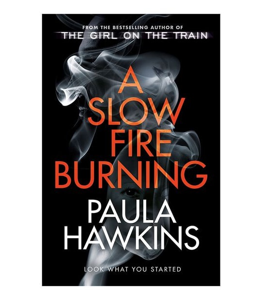 Slow Fire Burning - Paula Hawkins