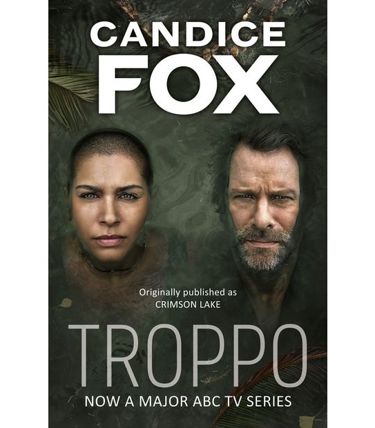 Troppo: Crimson Lake Tv Tie-In - Candice Fox