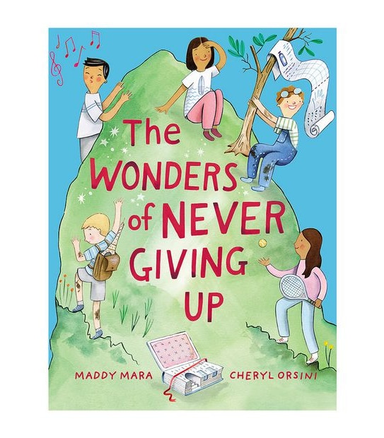 The Wonders of Never Giving Up - Maddy Mara