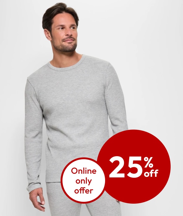 25% off Men's Thermals - ONLINE ONLY 25% off Men's Thermals - ONLINE ONLY