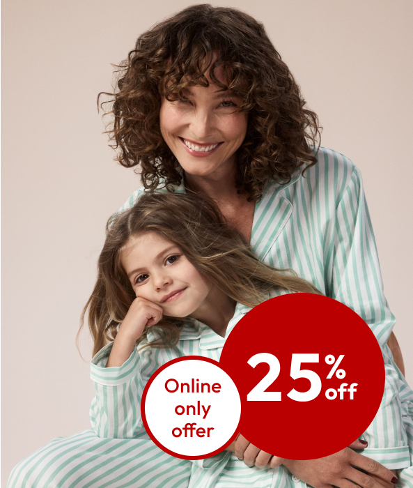 25% off Sleepwear & Thermals for the family 25% off Sleepwear & Thermals for the family
