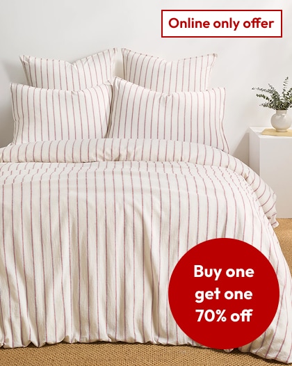 ONLINE ONLY  Buy One, Get One 70% Off on Selected Bed Linen