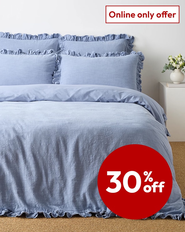 30% off selected bedding* 30% off selected bedding*